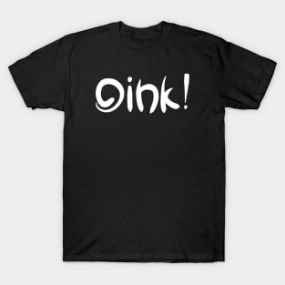 Oink! T-Shirt